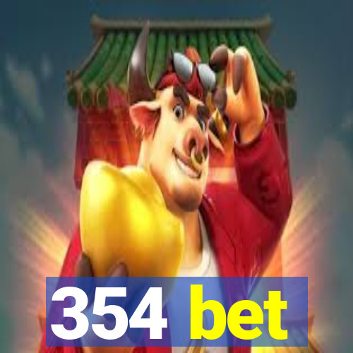 354 bet